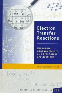 Electron Transfer Reactions: Inorganic, Organometallic, and Biological Applications (ACS Advances in Chemistry) (Repost)