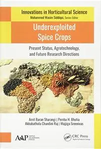 Underexploited Spice Crops: Present Status, Agrotechnology, and Future Research Directions