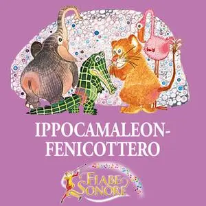 «Ippocamaleonfenicottero, uno per tutti tutti per uno» by VITTORIO PALTRINIERI (musiche),SILVERIO PISU (testi)