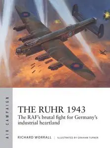 The Ruhr 1943: The RAF's brutal fight for Germany's industrial heartland (Air Campaign)