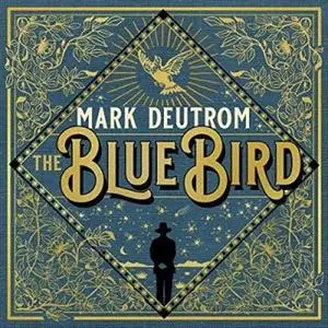 Mark Deutrom - The Blue Bird (2019) {Season Of Mist}