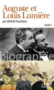 Michel Faucheux, "Auguste et Louis Lumière"