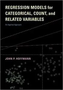 Regression Models for Categorical, Count, and Related Variables: An Applied Approach