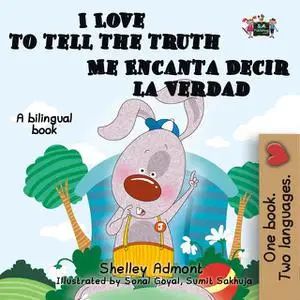 «I Love to Tell the Truth Me Encanta Decir la Verdad» by KidKiddos Books, Shelley Admont