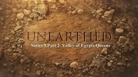 Sci Ch - Unearthed Series 9.Part 2: Valley of Egypts Queens (2021)