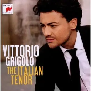 Vittorio Grigolo - The Italian Tenor (2010)