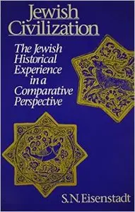 Jewish Civilization: The Jewish Historical Experience in a Comparative Perspective