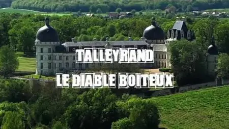 (Fr2) Secrets d'histoire - Talleyrand, le diable boiteux (2012)