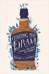 Chasing the Dram: Finding the Spirit of Whisky