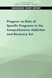 Progress of Four Programs from the Comprehensive Addiction and Recovery Act