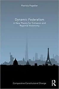 Dynamic Federalism (Comparative Constitutional Change)