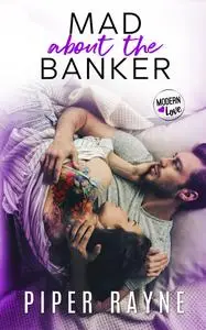 «The Banker (Modern Love Book 3)» by Piper Rayne