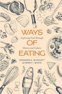 Ways of Eating: Exploring Food Through History and Culture