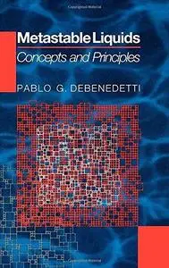 Metastable liquids : concepts and principles