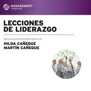 «Lecciones de liderazgo» by Martín Cañeque,Hilda Cañeque
