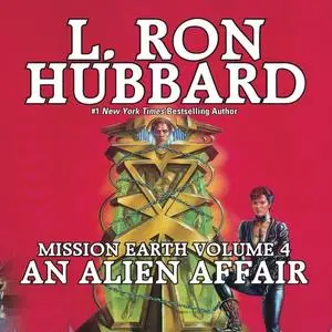 «An Alien Affair: Mission Earth Volume 4» by L.Ron Hubbard