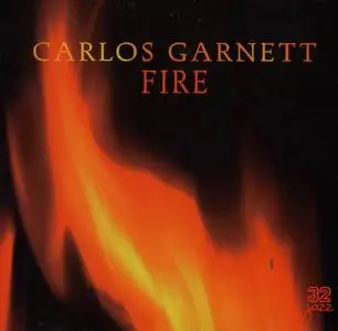 Carlos Garnett - Fire (1997) {32 Jazz 32043 rec 1974-1977}