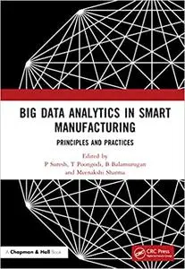 Big Data Analytics in Smart Manufacturing: Principles and Practices