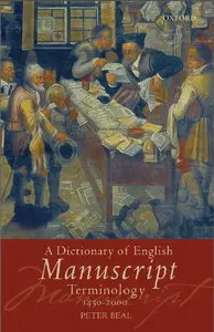 A Dictionary of English Manuscript Terminology: 1450 to 2000 (repost)