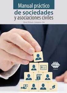 «Manual práctico de sociedades y asociaciones civiles 2019» by José Pérez Chávez,Raymundo Fol Olguín