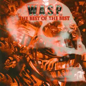 W.A.S.P. - The Best Of the Best (2007)