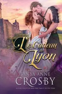 «Le Cadeau de Lyon» by Tanya Anne Crosby