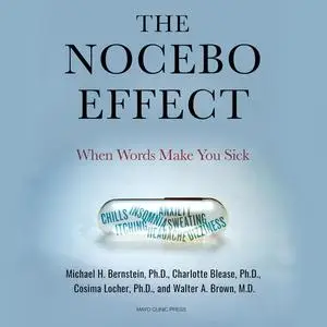 The Nocebo Effect: When Words Make You Sick [Audiobook]