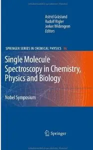 Single Molecule Spectroscopy in Chemistry, Physics and Biology: Nobel Symposium [Repost]