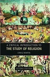 A Critical Introduction to the Study of Religion (2nd edition)