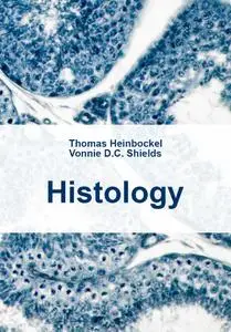 "Histology" ed. by Thomas Heinbockel, Vonnie D.C. Shields