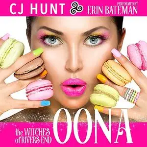 «Oona (The Witches of Rivers End)» by CJ Hunt