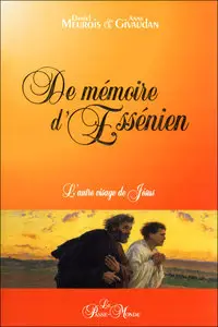 Daniel Meurois, Anne Givaudan, "De mémoire d'Essénien - L'autre visage de Jésus" (repost)