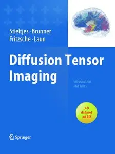 Diffusion Tensor Imaging: Introduction and Atlas (repost)