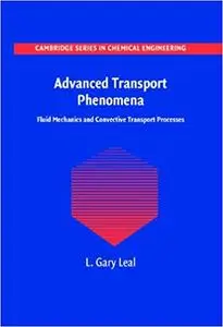 Advanced Transport Phenomena: Fluid Mechanics and Convective Transport Processes