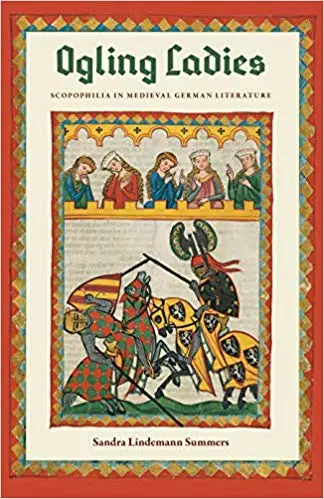 Ogling Ladies: Scopophilia in Medieval German Literature
