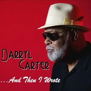 Darryl Carter - And Then I Wrote (Deluxe Edition) (2015)