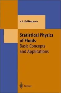 Statistical Physics of Fluids: Basic Concepts and Applications (Theoretical and Mathematical Physics) by Vitaly Kalikmanov