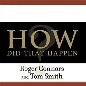 How Did That Happen?: Holding People Accountable for Results the Positive, Principled Way [Audiobook]