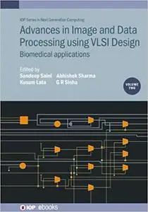 Advances in Image and Data Processing using VLSI Design: Biomedical Applications (Volume 2)