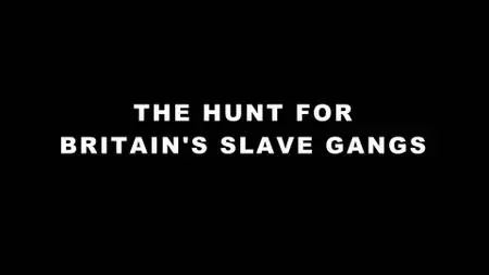 BBC - Panorama: The Hunt for Britain's Slave Gangs (2019)