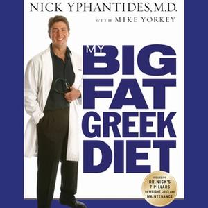 «My Big Fat Greek Diet» by Nick Yphantides,Mike Yorkey