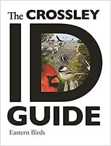 The Crossley ID Guide: Eastern Birds (Repost)