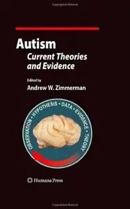 Autism: Current Theories and Evidence