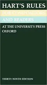 Hart's Rules for Compositors and Readers at the University Press Oxford, 39th Edition