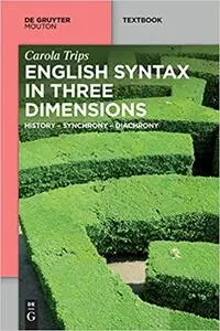 English Syntax in Three Dimensions: History - Synchrony - Diachrony