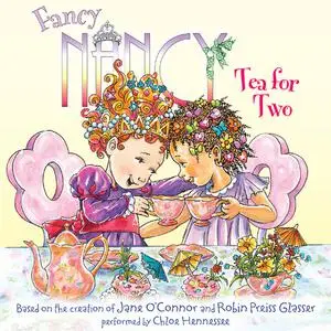 «Fancy Nancy: Tea for Two» by Jane O'Connor