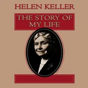 «The Story of My Life» by Helen Keller