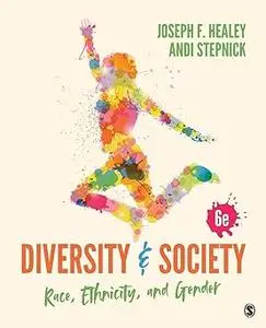 Diversity and Society: Race, Ethnicity, and Gender Ed 6