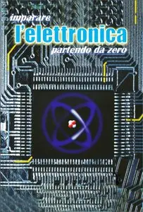 Nuova Elettronica - Imparare L'elettronica Partendo Da Zero [Repost]