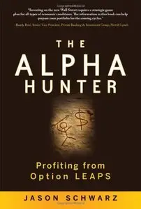 The Alpha Hunter: Profiting from Option LEAPS by Jason Schwarz [Repost]